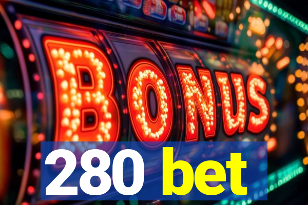 280 bet